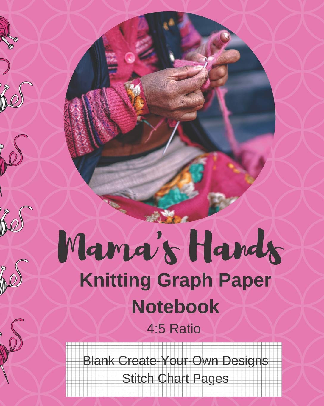 Mama's Hands Knitting Graph Paper Notebook: Blank Create Your Own Designs Stitch Chart Pages 8 x 10 104 Pages (CQS.0164) Hobbies & Crafts