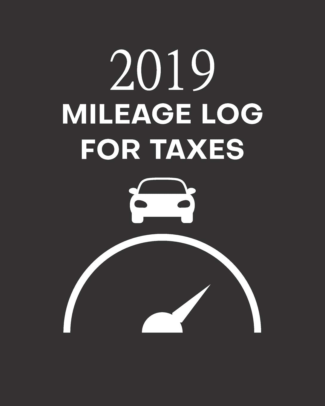 2019 Mileage Log For Taxes: Vehicle Mileage & Gas Expense Tracker Log Book. 8 x 10 inches, 100+ pages to record travel mileage for work, or personal information. book