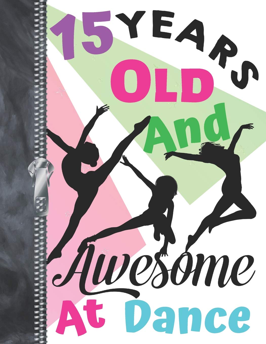 15 Years Old And Awesome At Dance: A4 Large Freestyle Dancing Writing Journal Book For Girls book