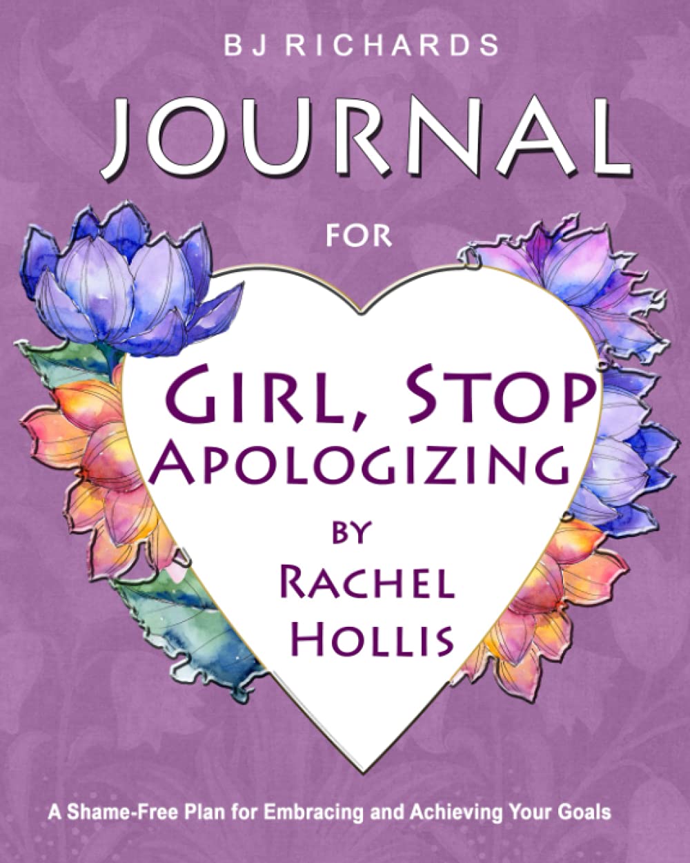 Journal for Girl Stop Apologizing by Rachel Hollis: A Shame-Free Plan For Embracing and Achieving Your Goals / Journal Prompts / Diary / Writing Notebook / 8x10 / Lined Pages Essays & Short Stories