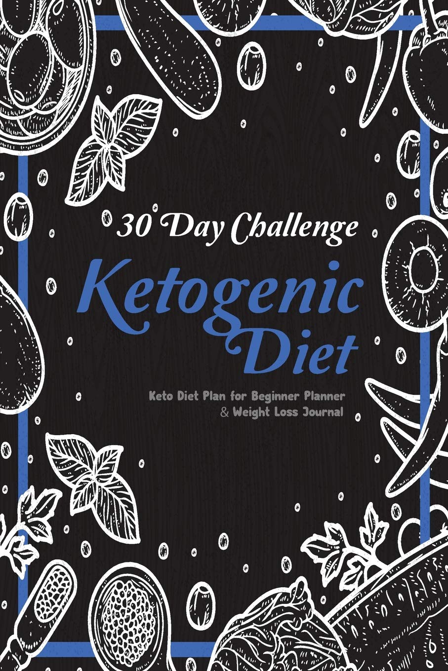 30 Day Challenge Ketogenic Diet : Keto diet plan for beginner Planner & Weight Loss Journal: Fitness Tracker | Easy and Complete Food Meal and ... Lifestyle. ... | 30 Day KETO Challenge Law