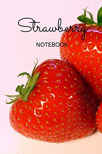 Strawberry Notebook: Strawberry notebook healthy eating diet journal Cooking & Enjoying