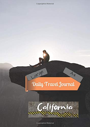 Large A4 Daily Travel Journal California: Today's Adventures, Tomorrow's Memories Books