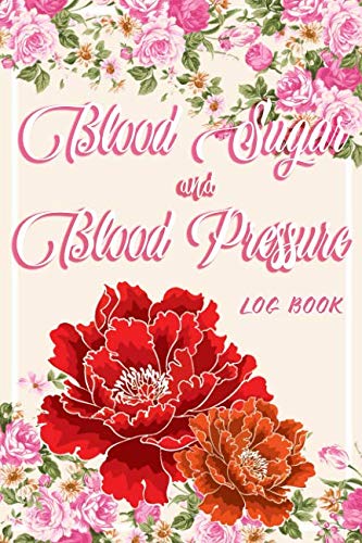 Blood Sugar and Blood Pressure Log Book: Log Daily Blood Pressure and Blood Sugar Levels, Blood Pressure Record, Low Blood Pressure, Monitor Blood ... 6x9, 120 page Very Thorough Record Keeper Health, Nutrition & Fitness