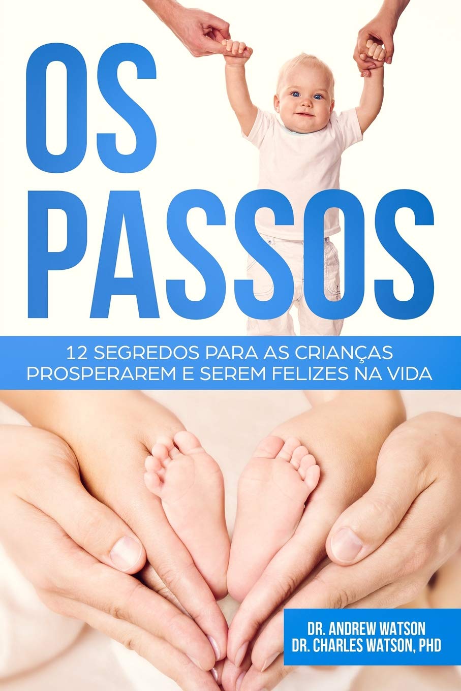 Os Passos: 12 Segredos para as Crianças Prosperarem e Serem Felizes na Vida Parents & Children
