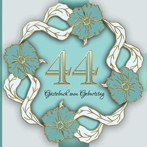 Gästebuch zum Geburtstag: 44 Jahre I Edles Vintage Cover in Gold und Grün I für 30 Gäste I für geschriebene Glückwünsche und die schönsten Fotos I ... I Softcover I Geschenkidee zum Geburtstag Parents & Children