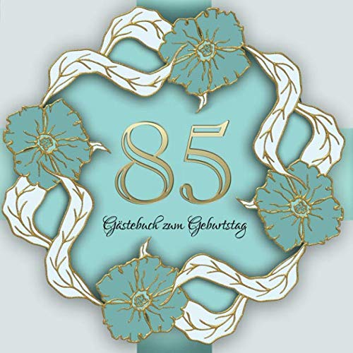 Gästebuch zum Geburtstag: 85 Jahre I Edles Vintage Cover in Gold und Grün I für 90 Gäste I für geschriebene Glückwünsche und die schönsten Fotos I ... I Softcover I Geschenkidee zum Geburtstag Parents & Children