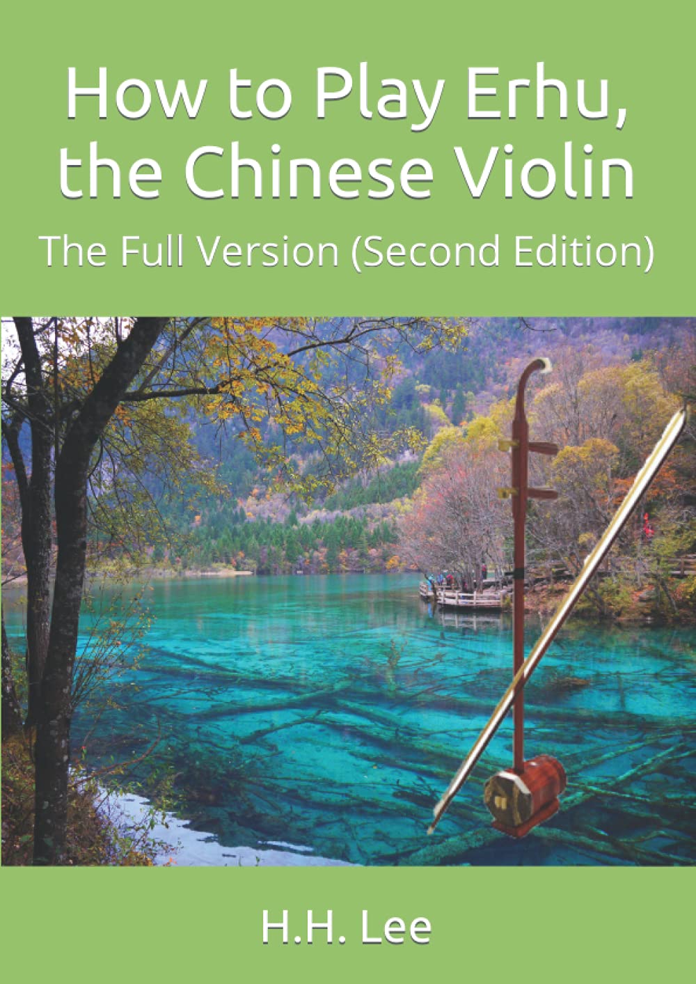 How to Play Erhu, the Chinese Violin: The Full Version (Second Edition) Sheet Music