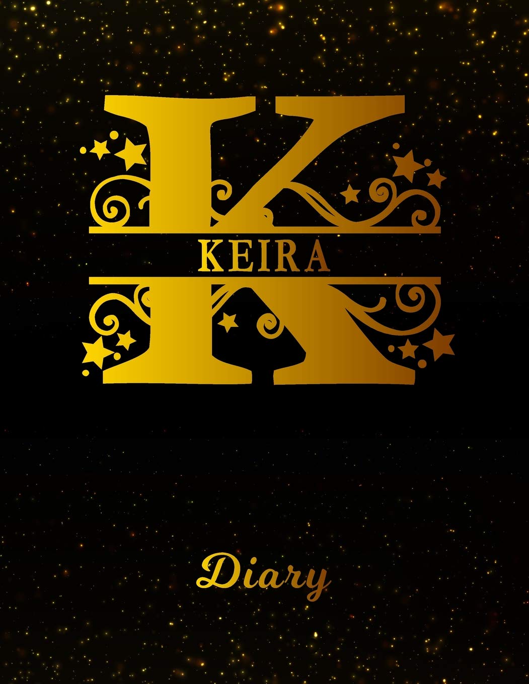 Keira Diary: Letter K Personalized First Name Personal Writing Journal | Black Gold Glittery Space Effect Cover | Daily Diaries for Journalists & ... Taking | Write about your Life & Interests Books