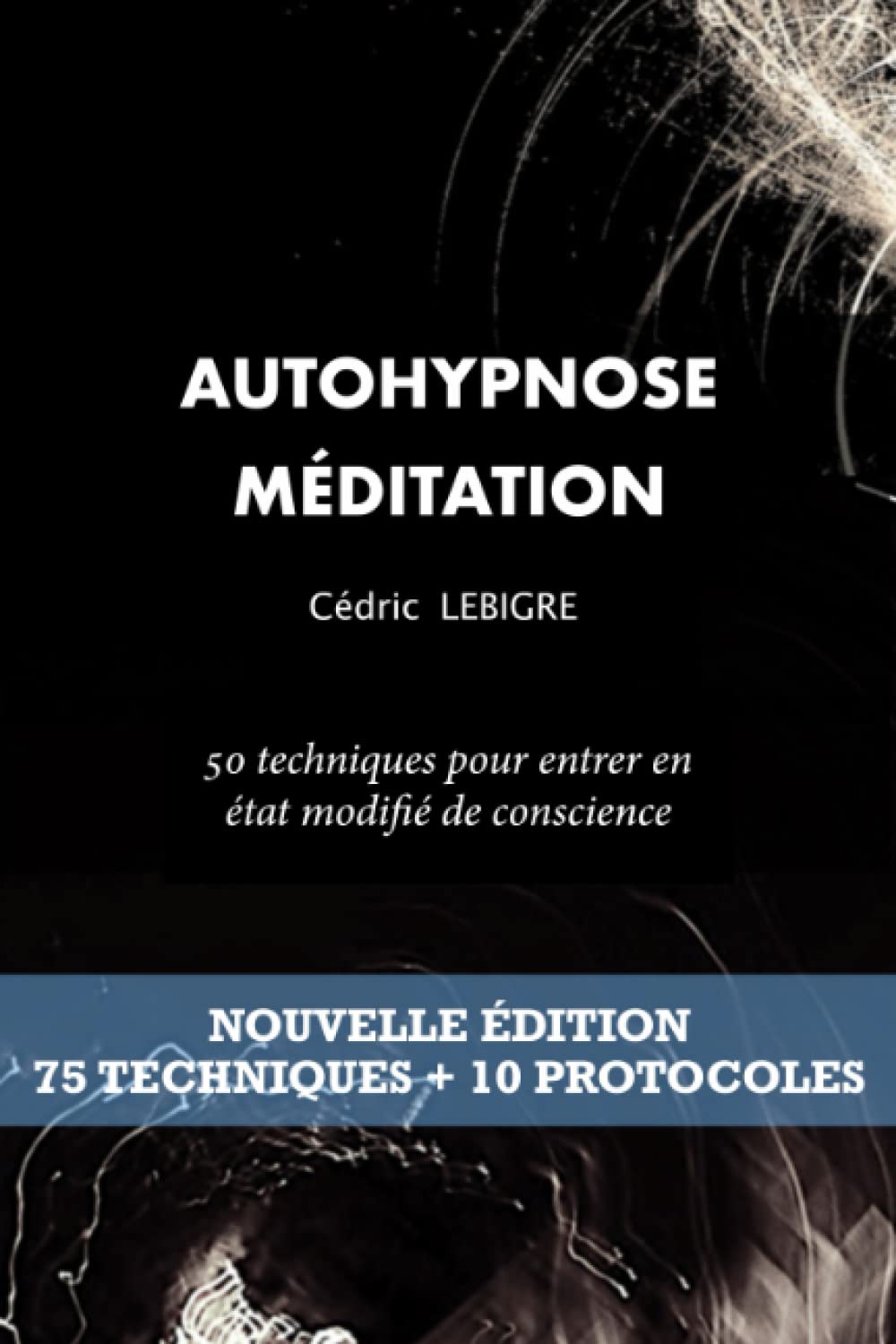 AutoHypnose et Méditation: 50 techniques pour entrer en Etat Modifié de Conscience book