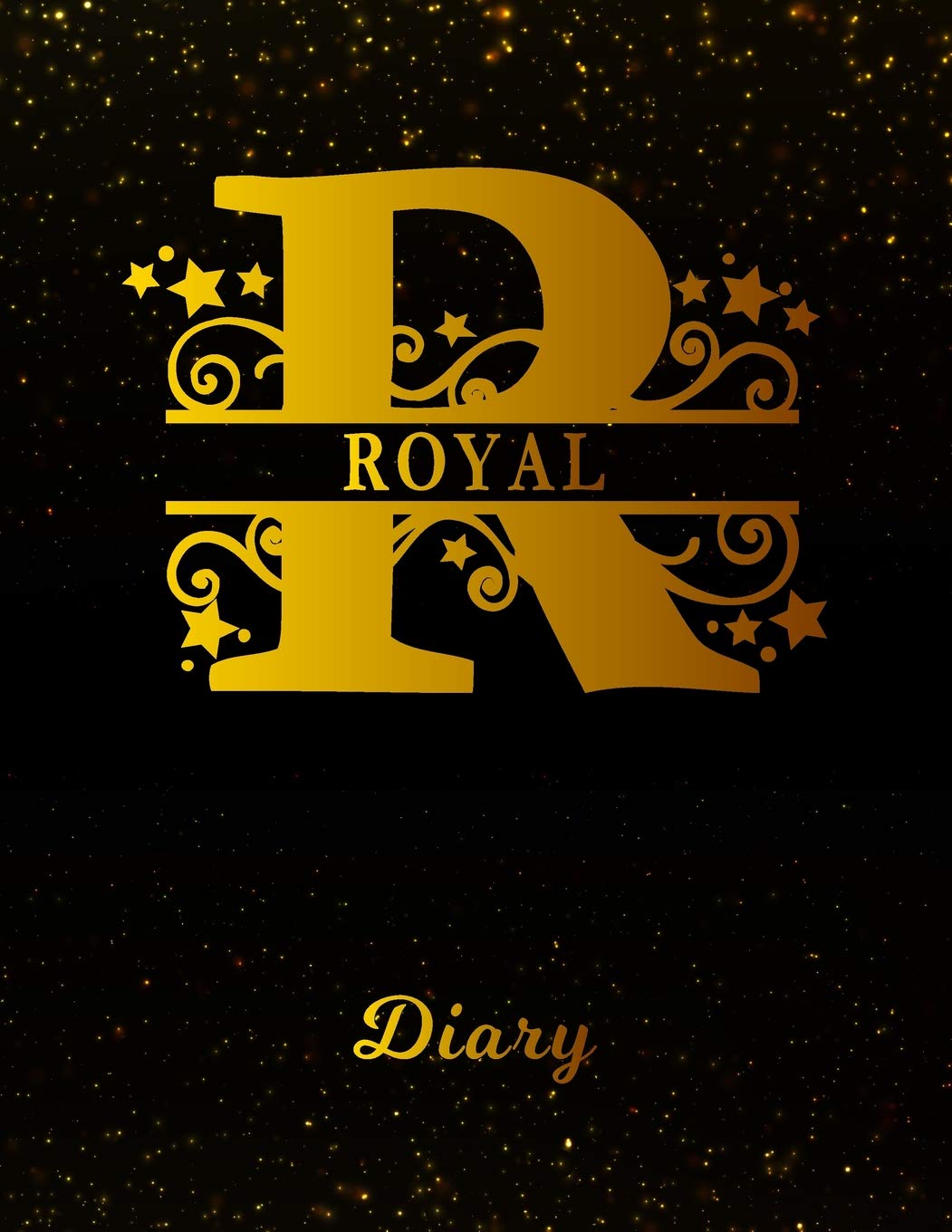 Royal Diary: Letter R Personalized First Name Personal Writing Journal | Black Gold Glittery Space Effect Cover | Daily Diaries for Journalists & ... Taking | Write about your Life & Interests Books