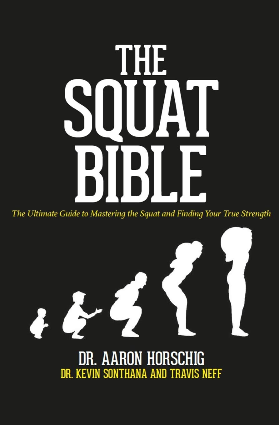 The Squat Bible: The Ultimate Guide to Mastering the Squat and Finding Your True Strength Health, Nutrition & Fitness