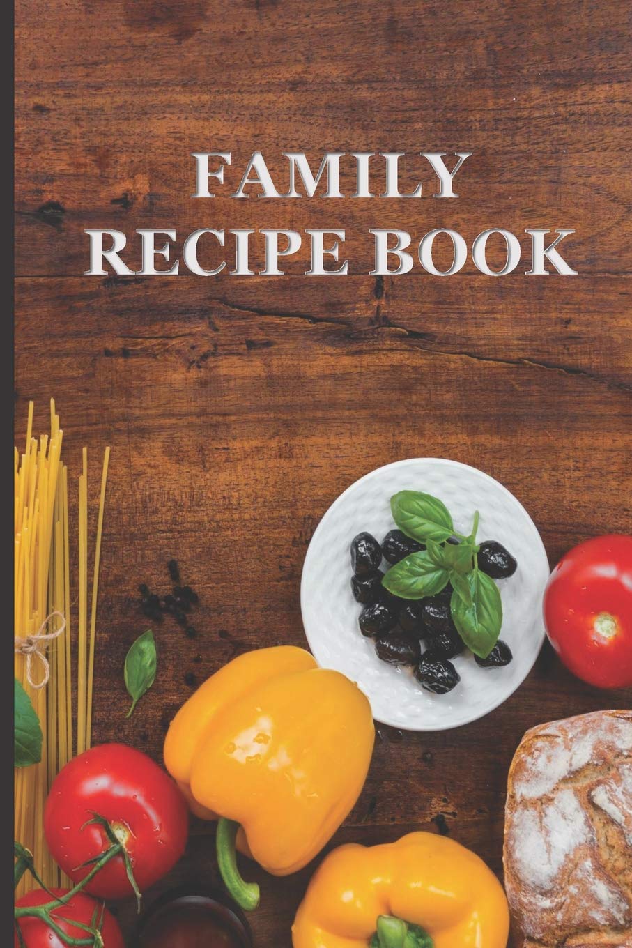 Family Recipe Book: Small Size Blank Recipe Book to Record All Your Family's Favorite Recipes. Place to Record Your Name and Additional Spaces to Record When and To Whom this Book is Passed Down To. Cooking & Enjoying