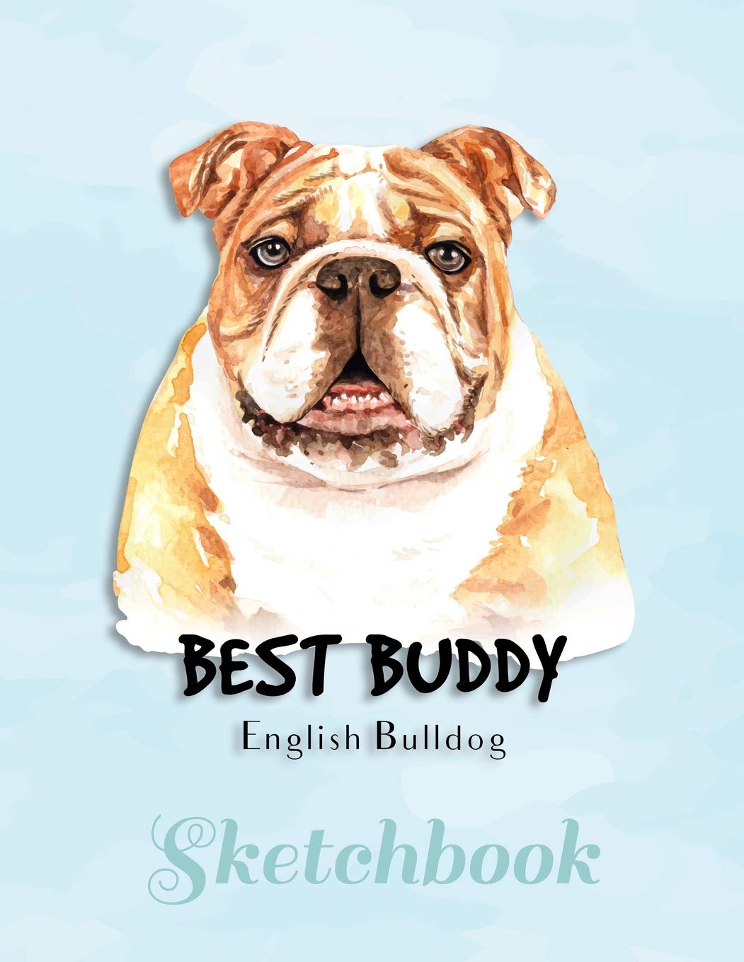 Sketchbook: Bulldog Blank Sketchbook for kids White Paper for Drawing, Doodling or Sketching 8.5" x 11" 100 page Hobbies & Crafts