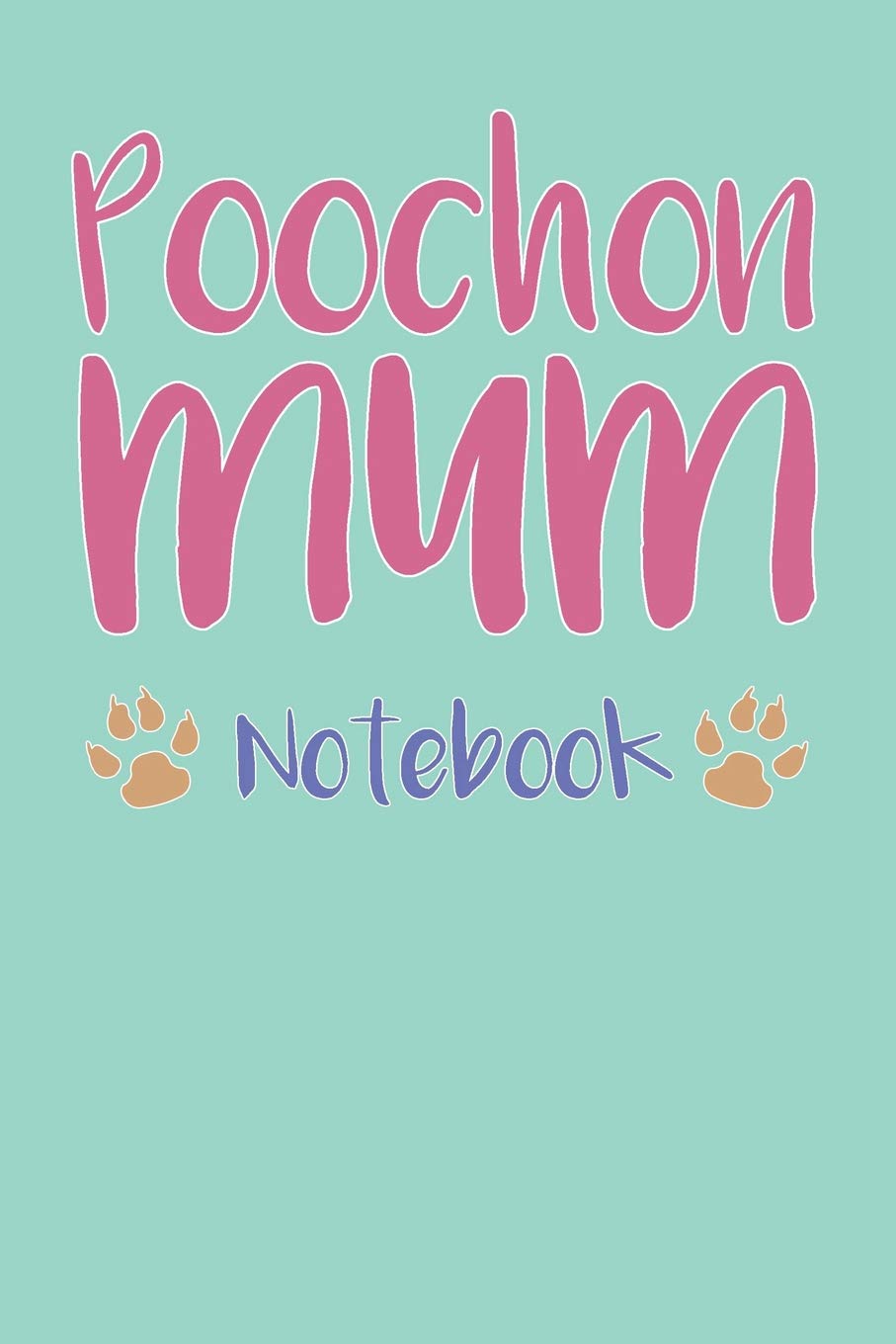 Poochon Mum Composition Notebook of Dog Mum Journal Books
