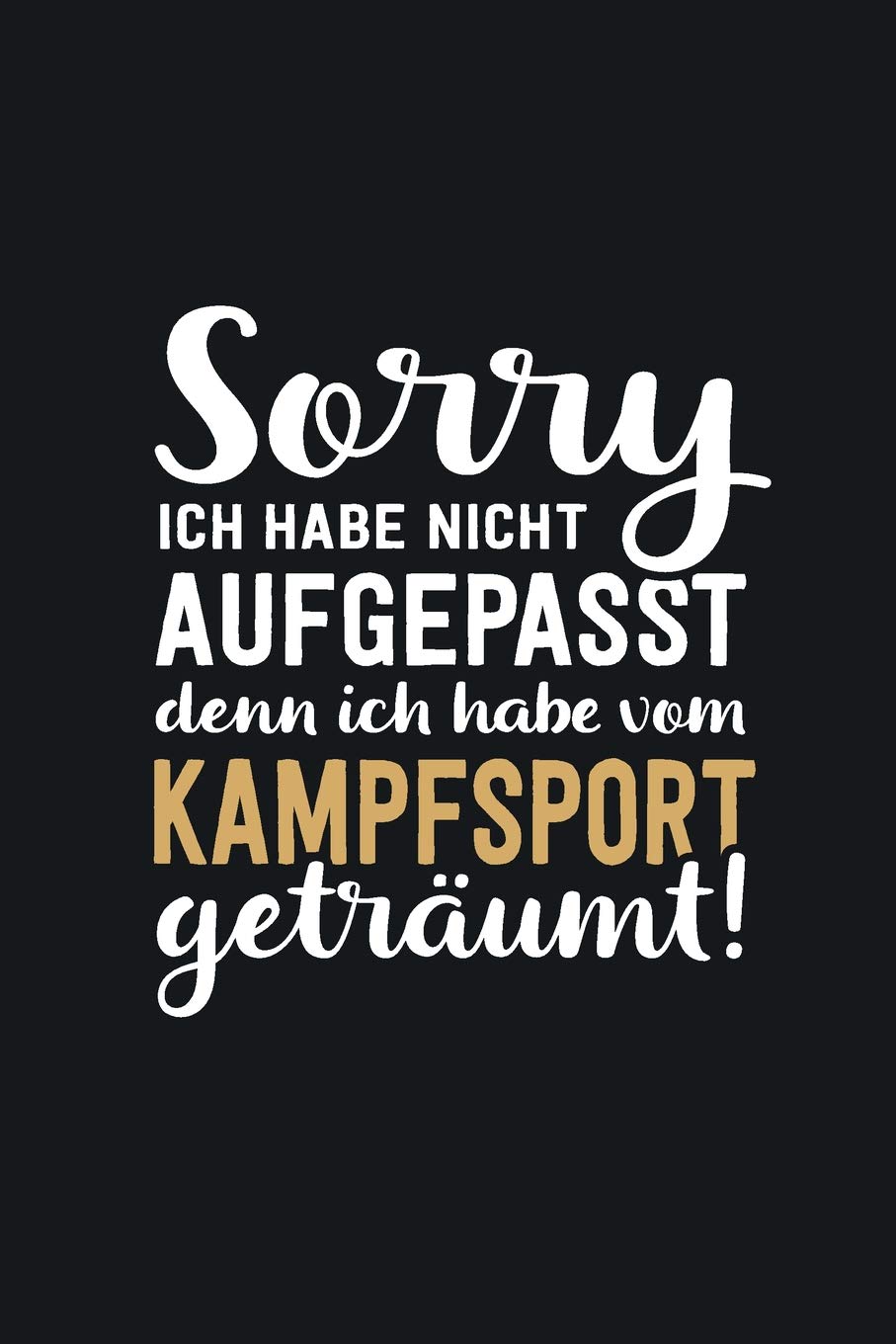 Ich habe vom Kampfsport geträumt: tolles Notizbuch liniert mit 100 Seiten Books