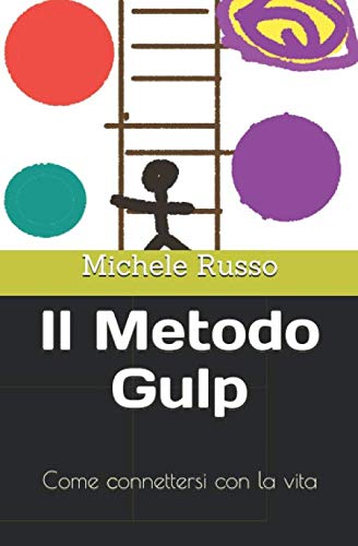 Il Metodo Gulp: Come connettersi con la vita Religion & Esotericism