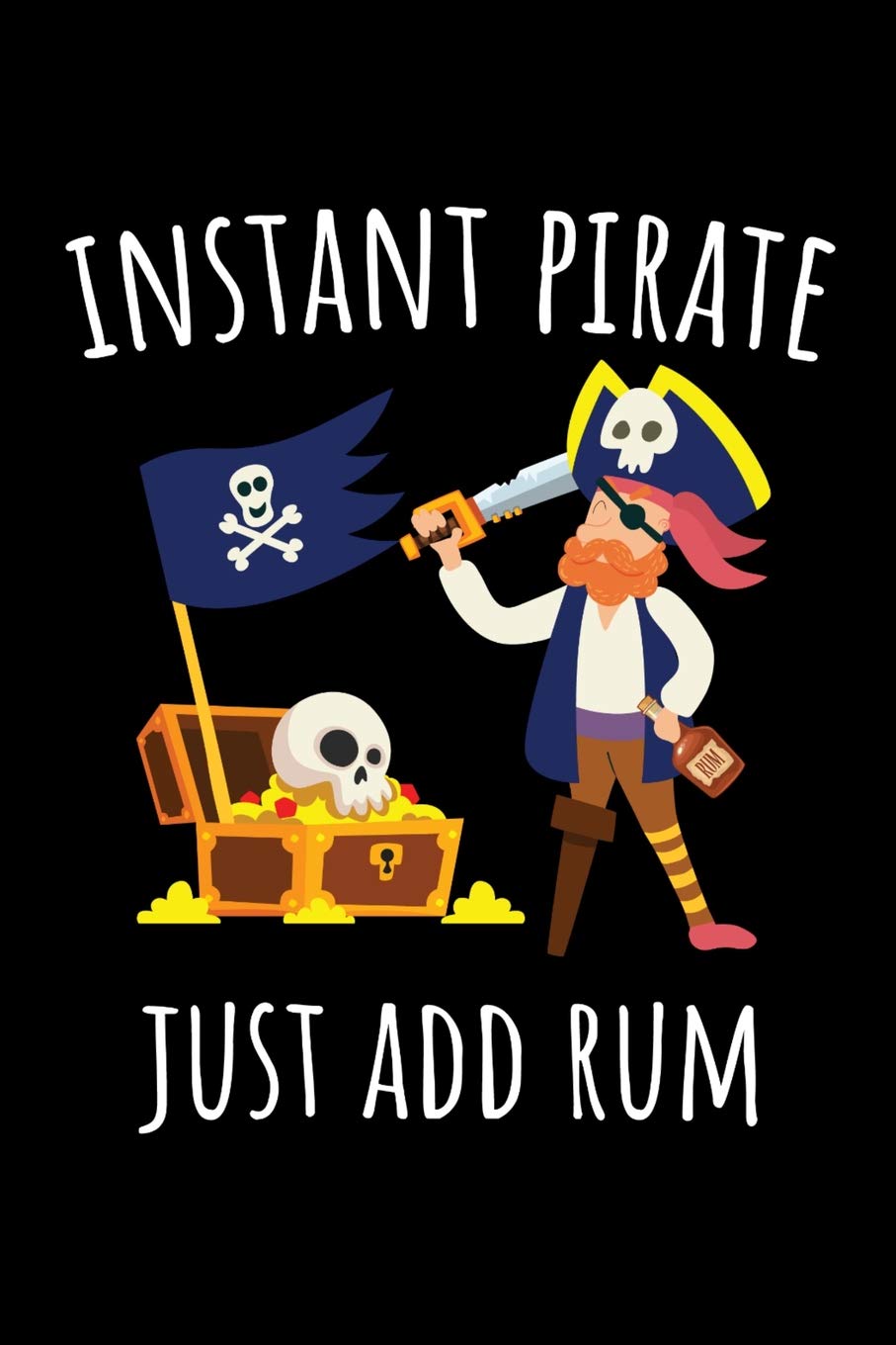 Instant Pirate Just Add Rum: 6x9 Funny Dot Grid Composition Notebook for Pirates and People who Love Rum Books