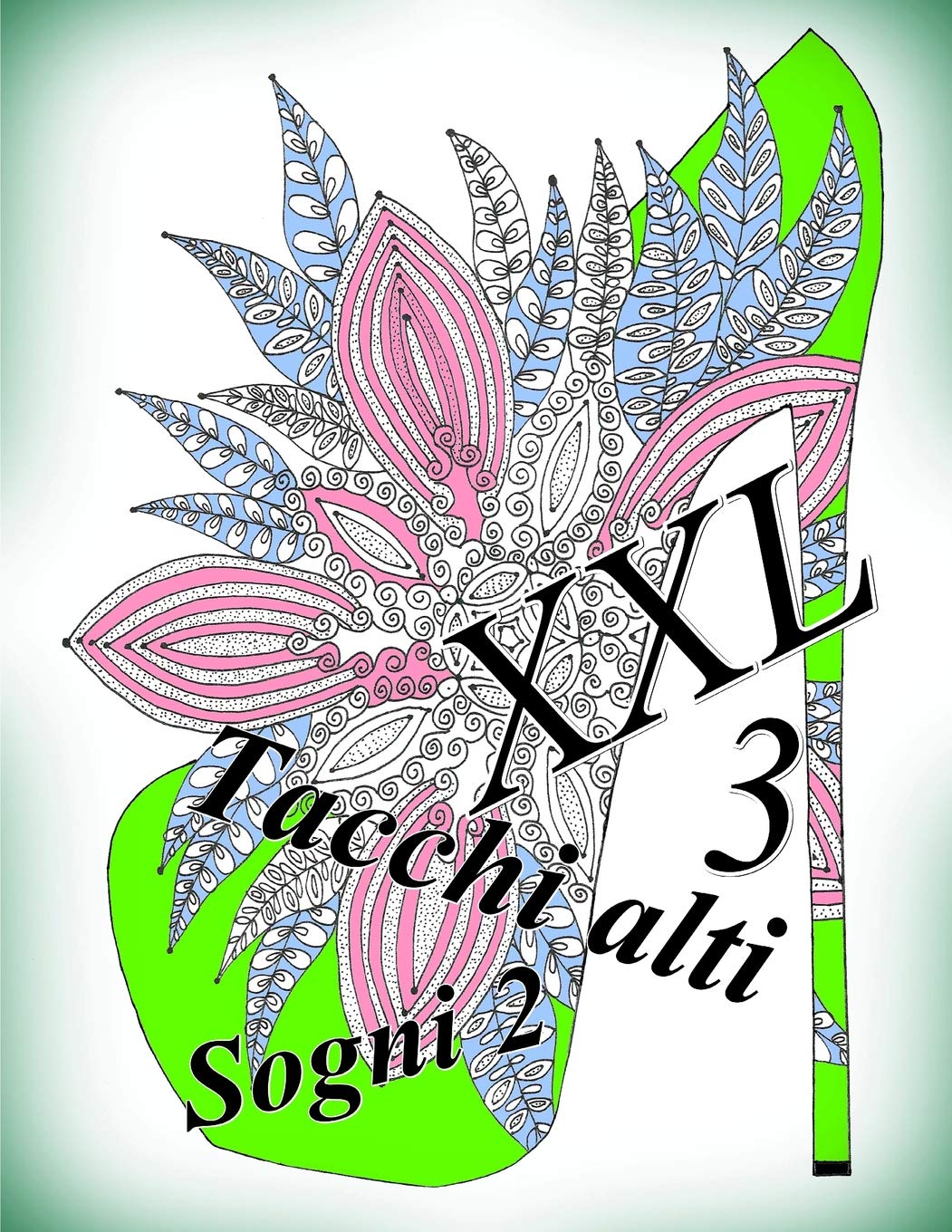 Tacchi alti Sogni XXL 3: Antistress Libro Da Colorare Per Adulti Hobbies & Crafts