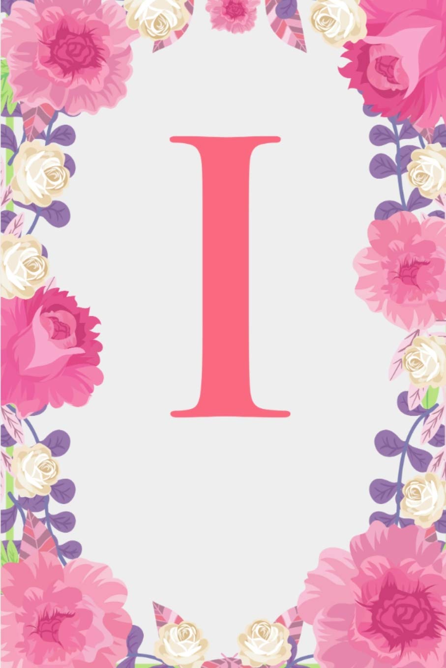 I: Letter I Monogram Initials Pink Rose Floral Notebook & Journal Non-fiction