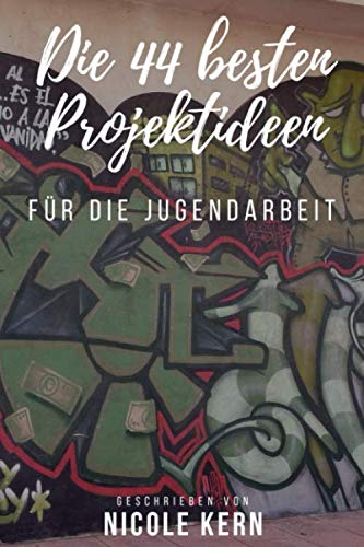 Jugendarbeit: die 44 besten Projektideen für die Jugendarbeit Social Sciences