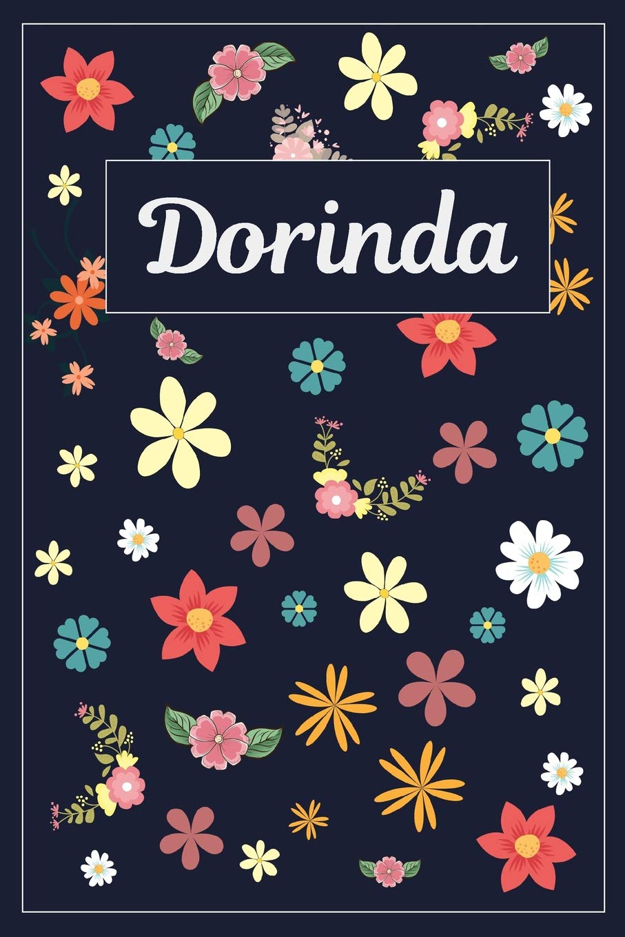 Dorinda: Lined Writing Notebook with Personalized Name | 120 Pages | 6x9 | Flowers book