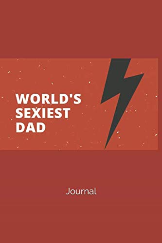 World's Sexiest Dad: Journal Books