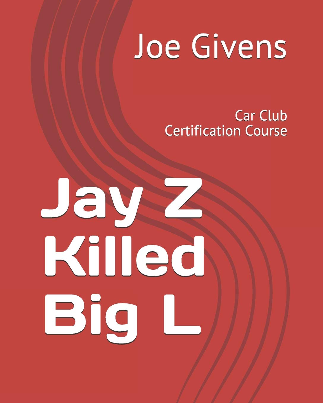 Jay Z Killed Big L: Car Club Certification Course Contemporary literature