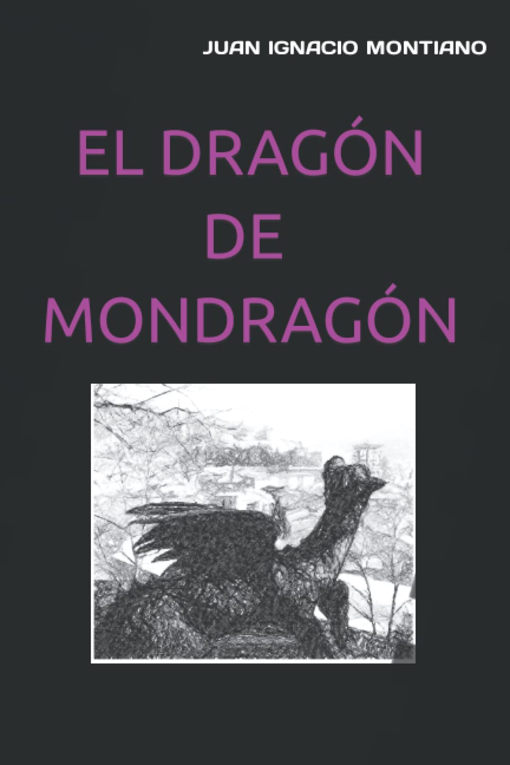 EL DRAGÓN DE MONDRAGÓN: EL DRAGÓN DE MONDRAGÓN (SELLO PROHIBIDO ENTRETENER, Band 5) Novels & Short Stories