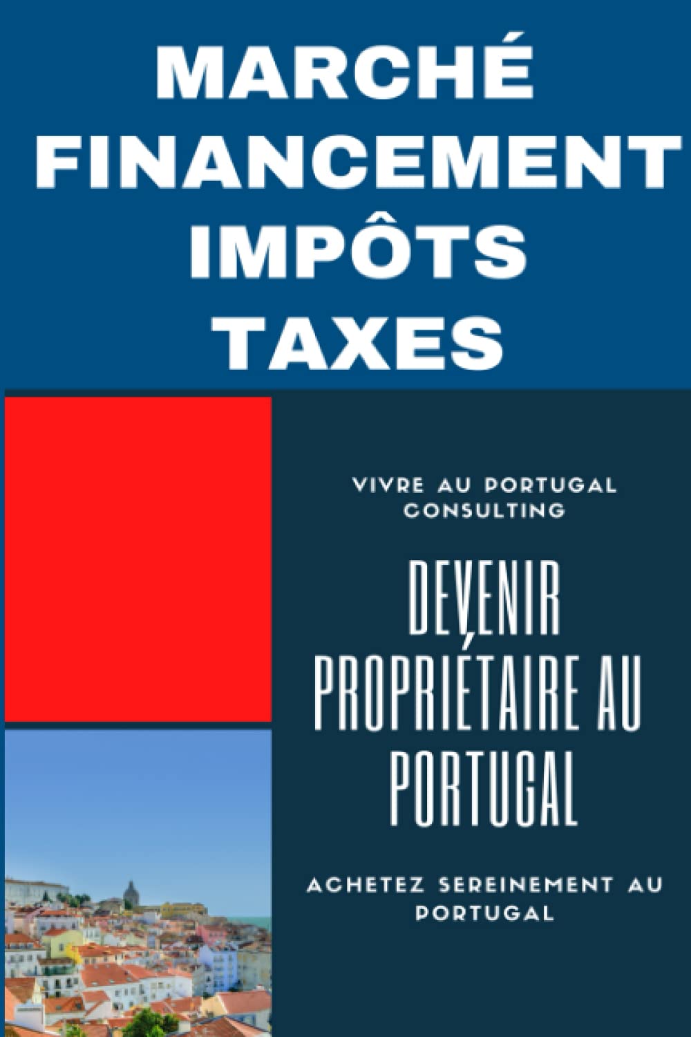 Devenir propriétaire au Portugal: Achetez sereinement au Portugal book
