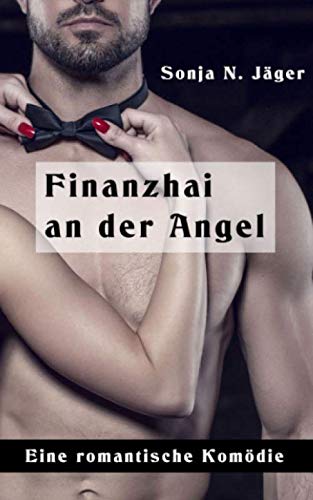Finanzhai an der Angel: Eine romantische Komödie New Adult