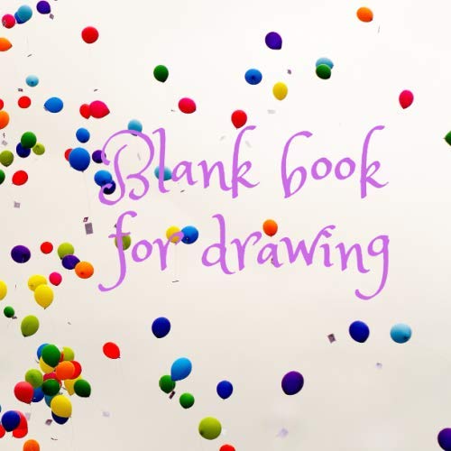 Blank book for drawing: 120 blank pages, 8.5" x 8.5" sketchbook, drawing book, notebook, painting in watercolours books. Arts & Music
