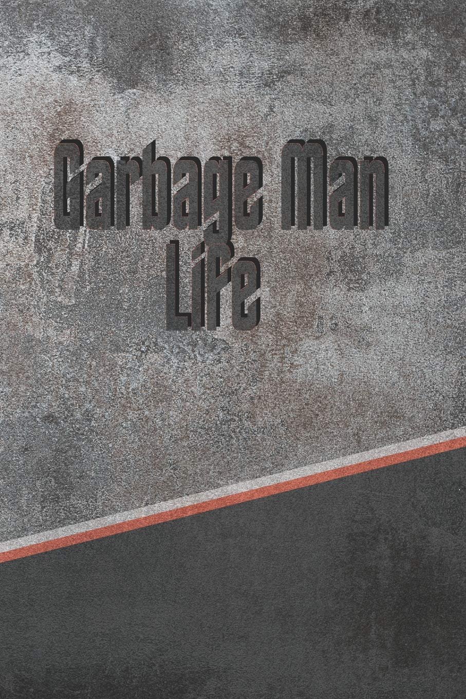 Garbage Man Life: Weekly Meal Planner Track And Plan Your Meals 52 Week Food Planner / Diary / Log / Journal / Calendar Meal Prep And Planning Grocery List Health, Nutrition & Fitness