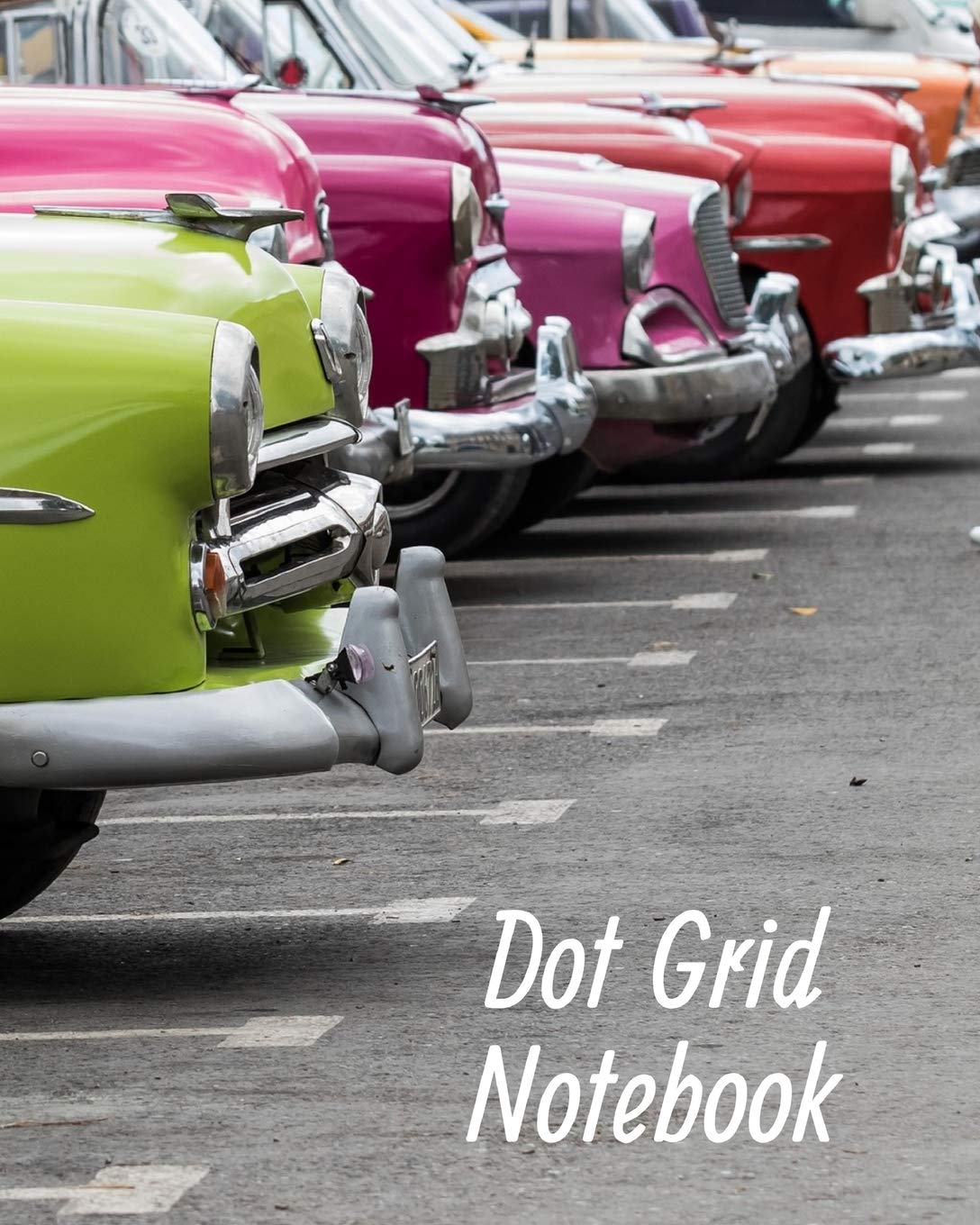 Dot Grid Notebook: Classic cars; 100 sheets/200 pages; 8" x 10" Learning & Reference