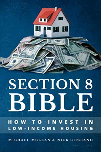 Section 8 Bible: How to Invest in Low-Income Housing Business, Finance & Career