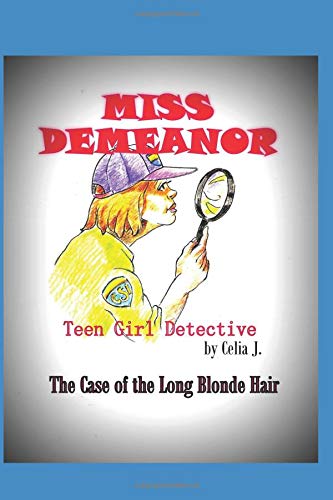 MISS DEMEANOR: Teen Girl Detective (The Case of the Long Blonde Hair, Band 1) Action & Adventure