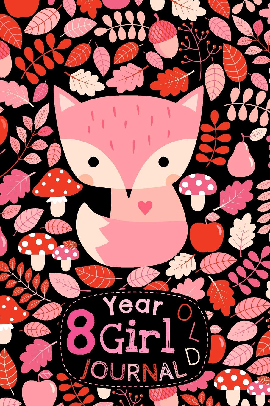 8 Year Old Girl Journal: Cute Pink Woodland Animal Happy Birthday Notebook Wide Ruled and Blank Framed Sketchbook Pages, Fox Diary for Eight Year Old s to Keep Memories, Write and Draw Hobbies & Crafts