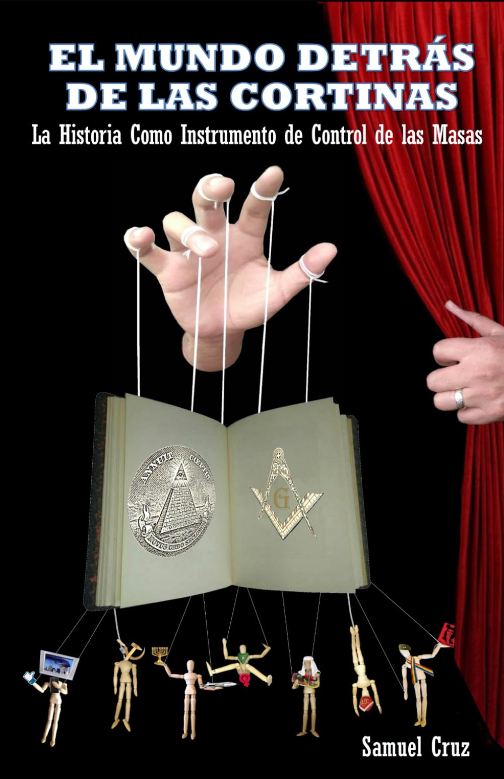 El Mundo Detrás de las Cortinas: La Historia Como Instrumento de Control de las Masas book