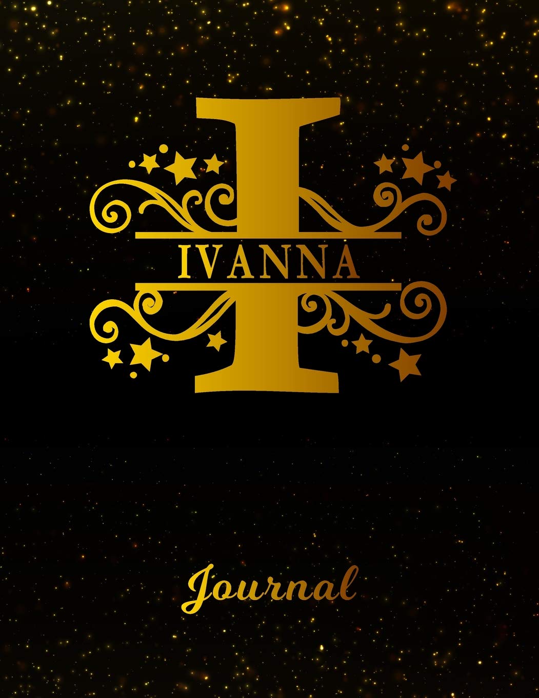 Ivanna Journal: Letter I Personalized First Name Personal Writing Diary | Black Gold Glittery Space Effect Cover | Daily Diaries for Journalists & ... Taking | Write about your Life & Interests Books