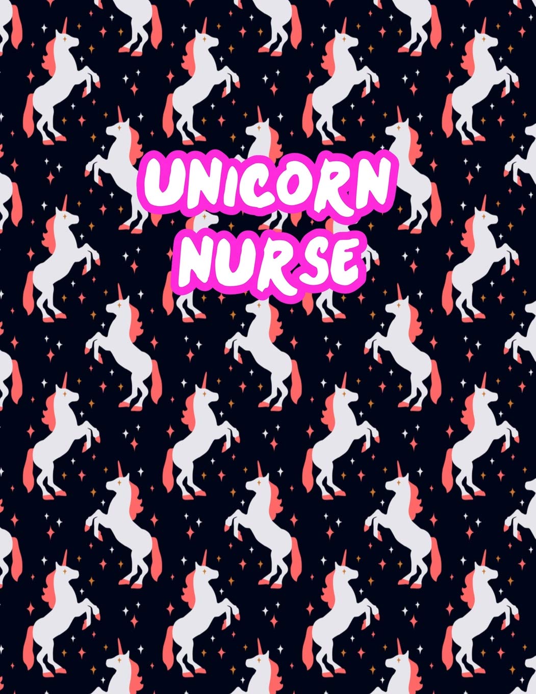 Unicorn Nurse: Cute Journal Notebook for Nursing Student and Practitioner with Large 8.5" x 11" Blank Ruled White Paper (Perfect for School, Medical, Clinical and Hospital Notepad) book