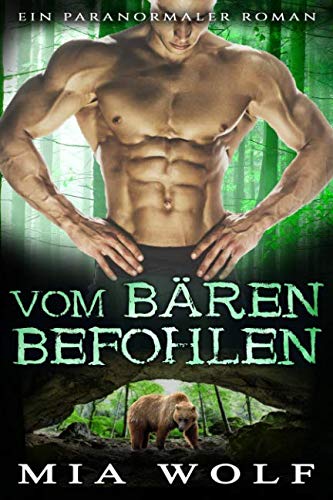 Vom Bären befohlen: Ein paranormaler Roman Romantic Fantasy