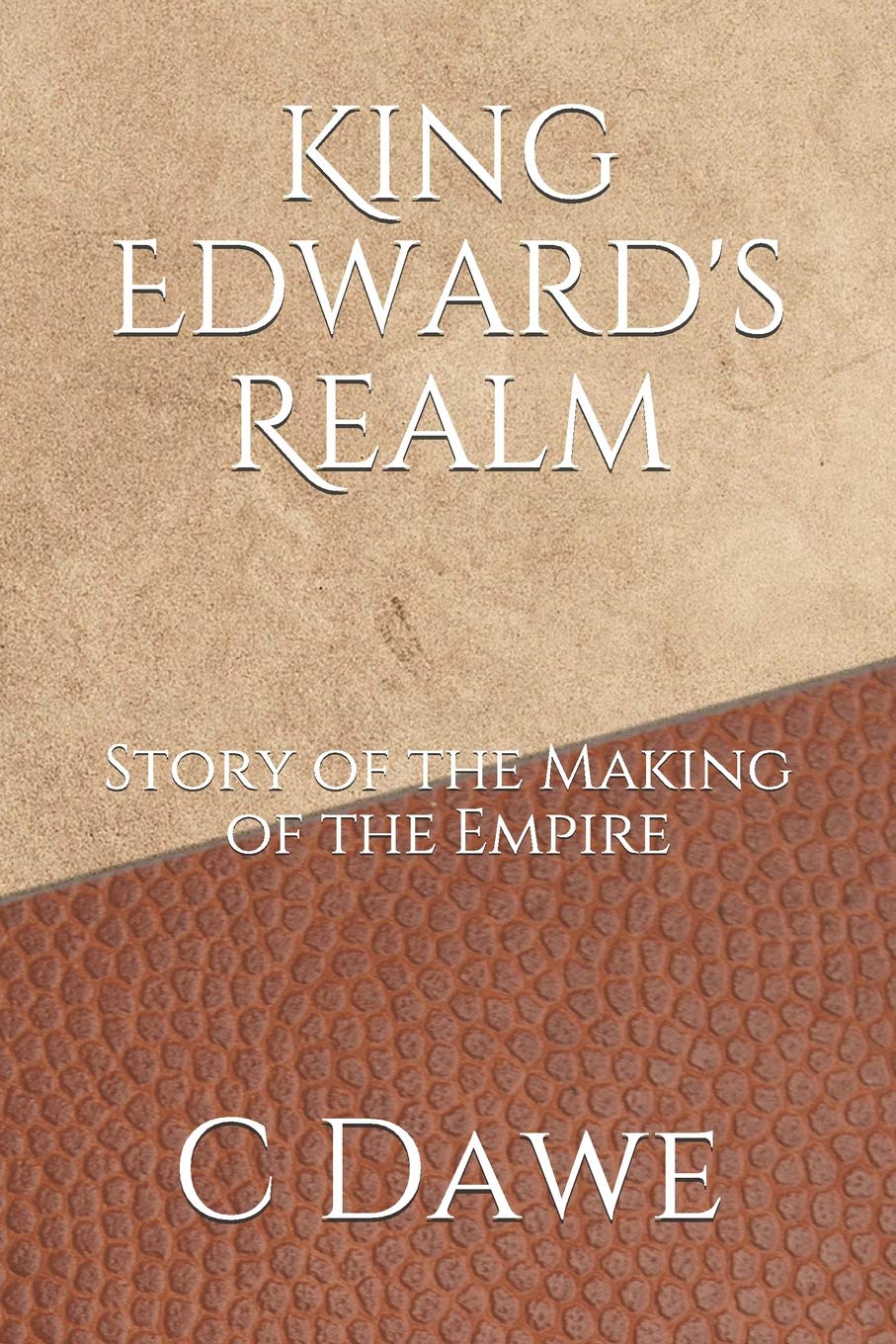 King Edward's Realm: Story of the Making of the Empire Politics & History