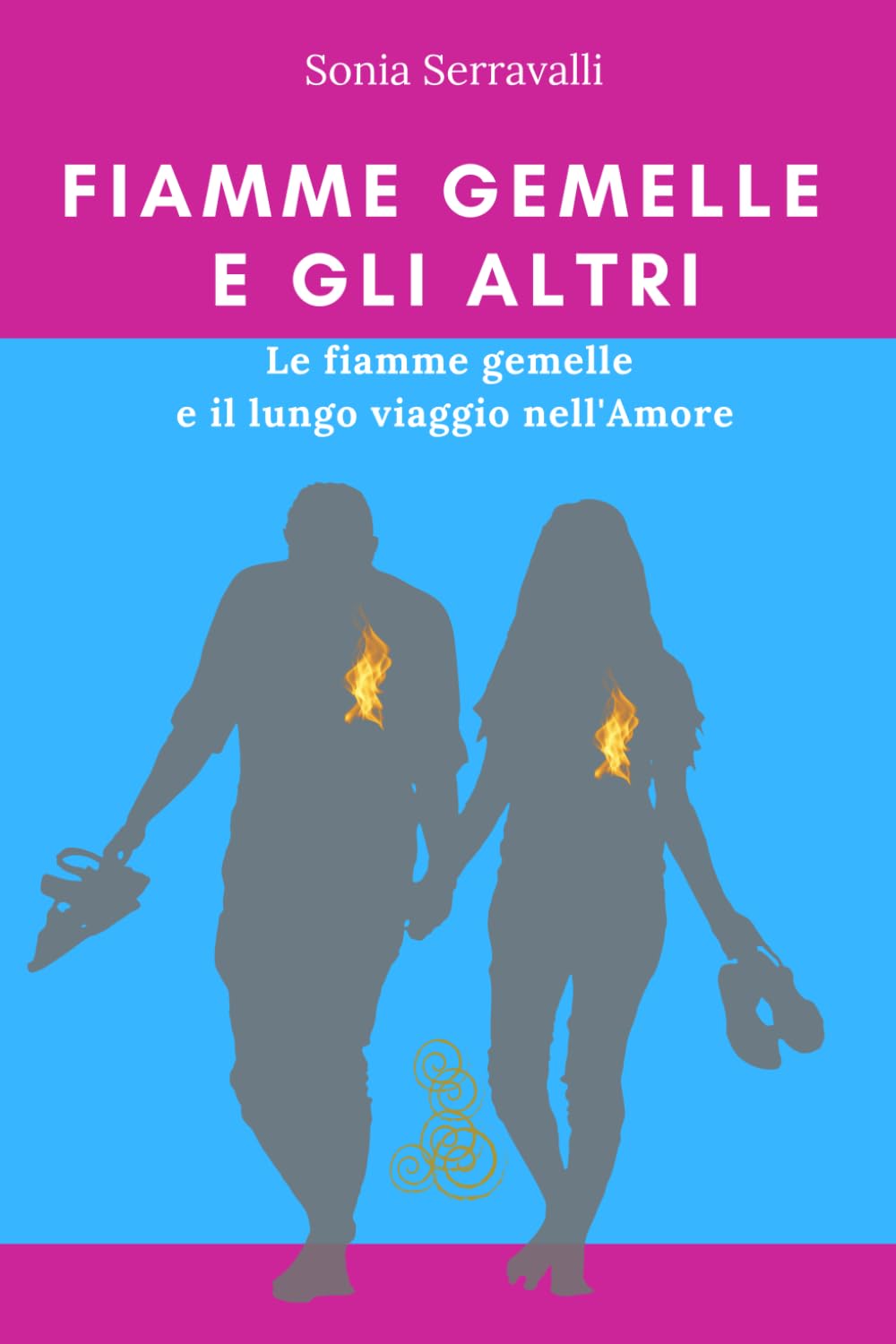 FIAMME GEMELLE E GLI ALTRI: Le fiamme gemelle e il lungo viaggio nell'Amore Partnership & Love
