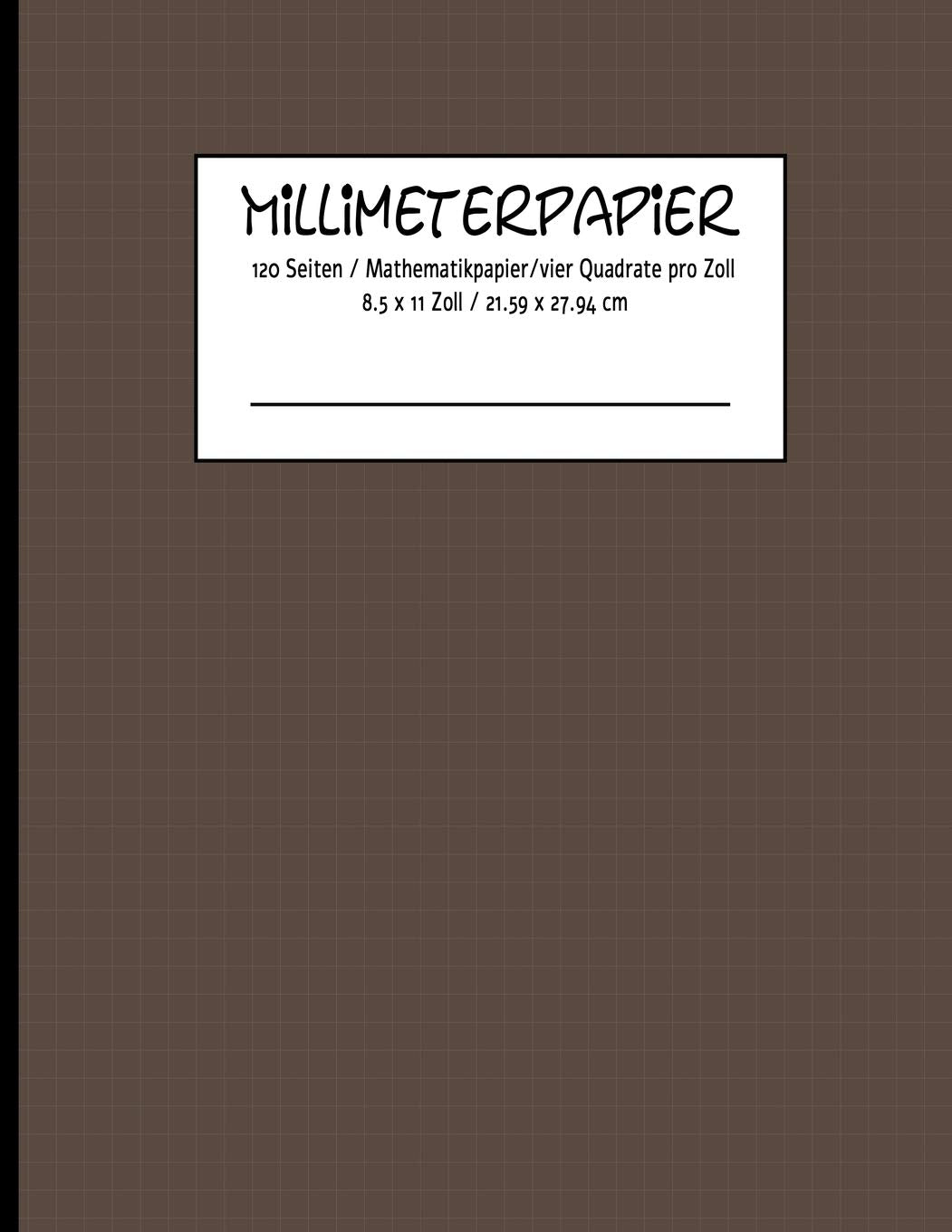 MILLIMETERPAPIER 120 Seiten / Mathematikpapier /vier Quadrate pro Zoll 8.5 x 11 Zoll / 21.59 x 27.94 cm Contemporary literature