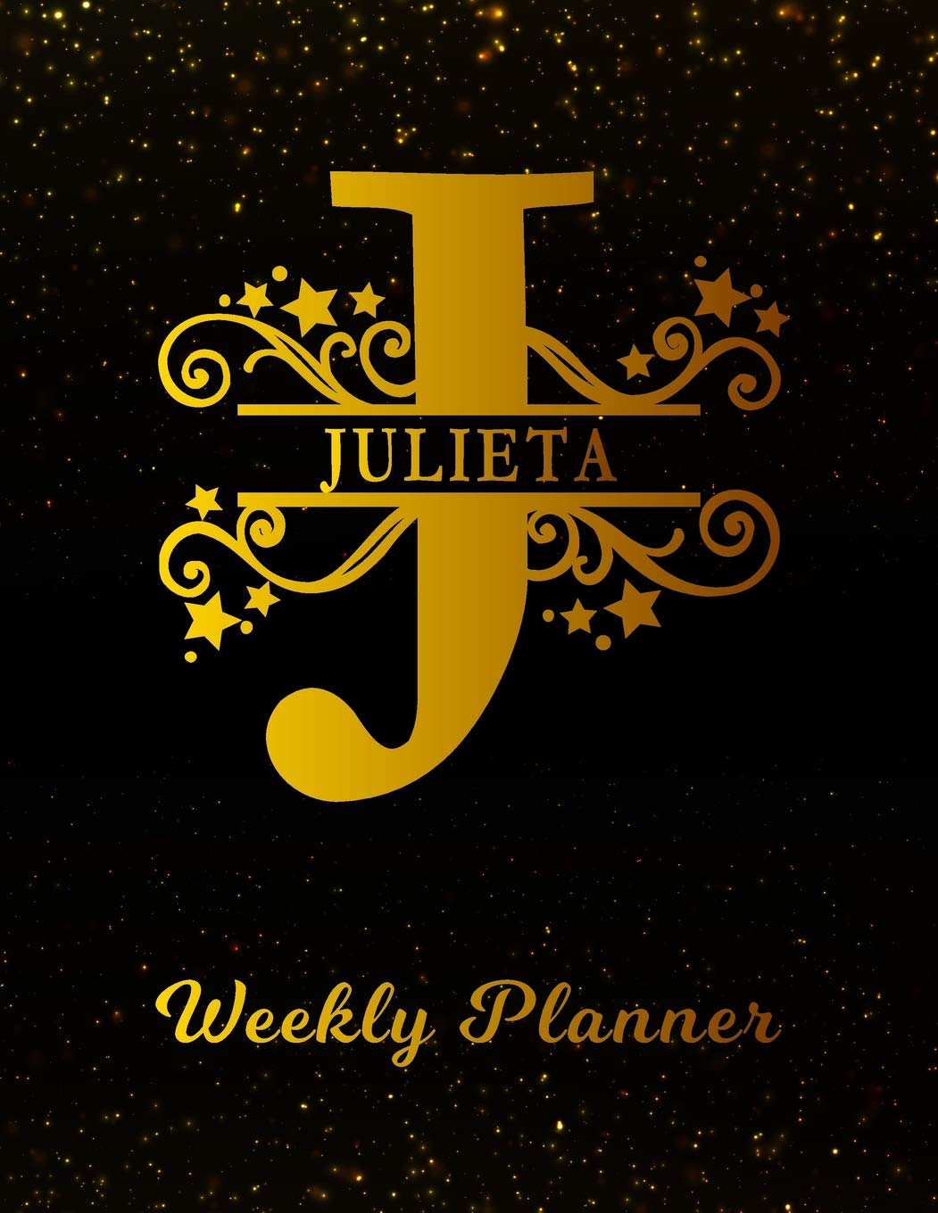 Julieta Weekly Planner: 2 Year Personalized Letter J Appointment Book | January 2019 - December 2020 | Black Gold Cover Writing Notebook & Diary | ... | Plan Days, Set Goals & Get Stuff Done Books