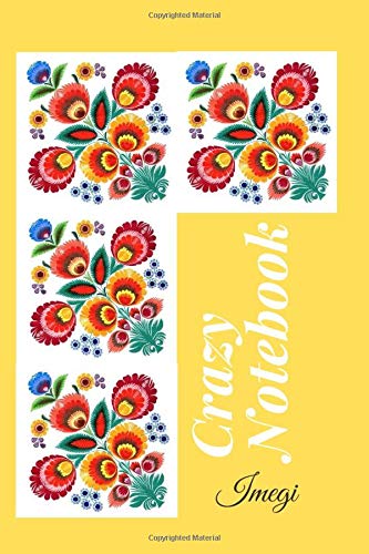Crazy Notebook Imegi: Positive motivational Inspirational, diary notebook (110 pages, lined paper, 6 x 9) book
