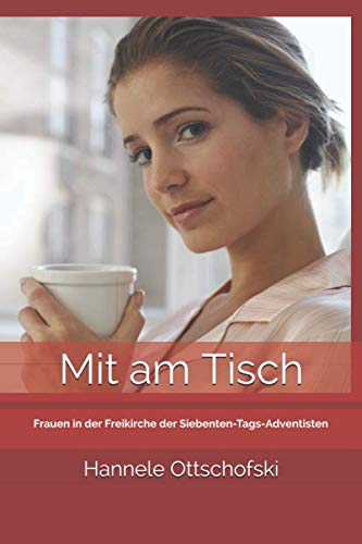 Mit am Tisch: Frauen in der Freikirche der Siebenten-Tags-Adventisten Philosophy