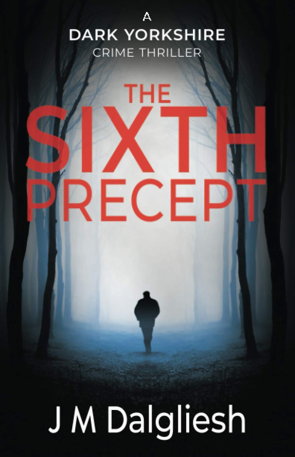 The Sixth Precept (The Dark Yorkshire Crime Thrillers, Band 6) Detective & CSI