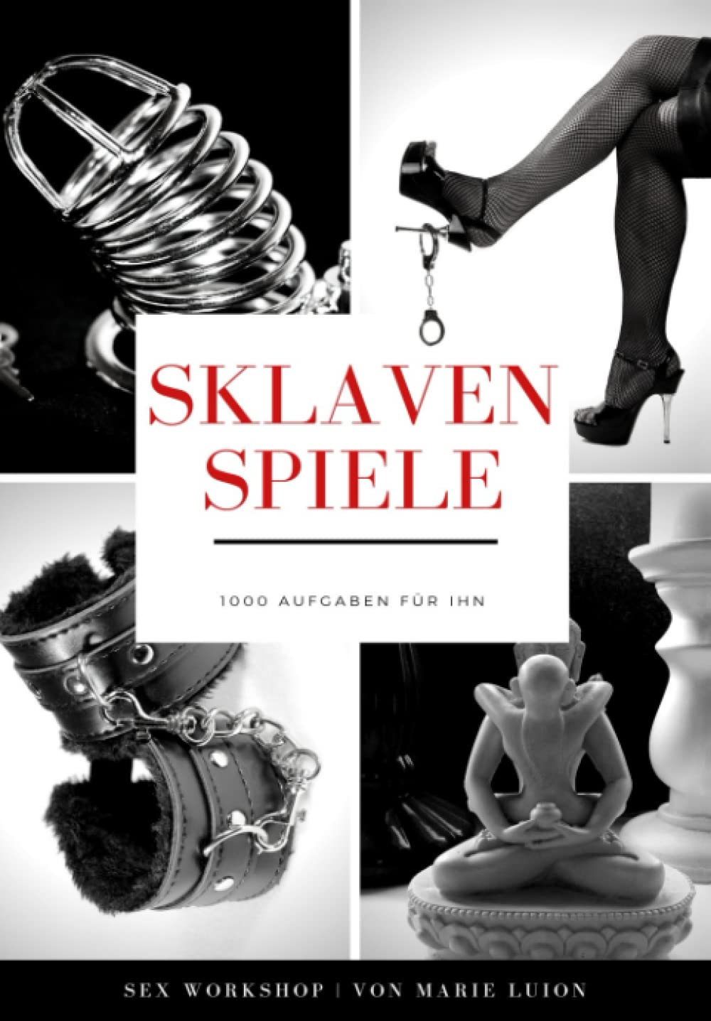 Sklavenspiele - 1000 Aufgaben für Ihn (Sex Workshop, Band 3) Eroticism