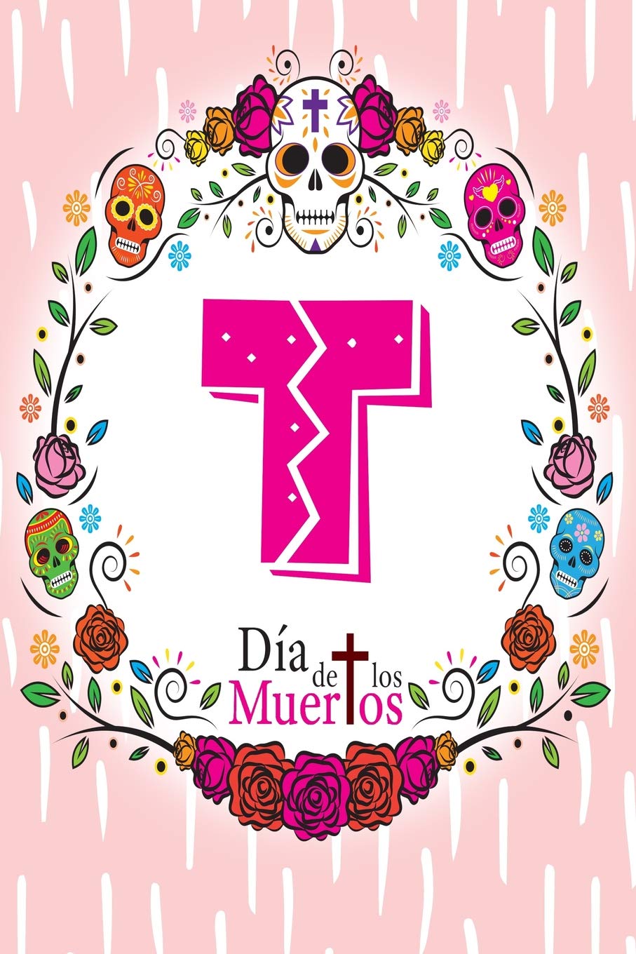 T: Dia de los Muertos - A Year's Worth of Sugar Skull Diary and Journal Religion & Esotericism